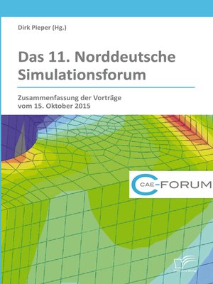 cover image of Das 11. Norddeutsche Simulationsforum. Zusammenfassung der Vorträge vom 15. Oktober 2015
